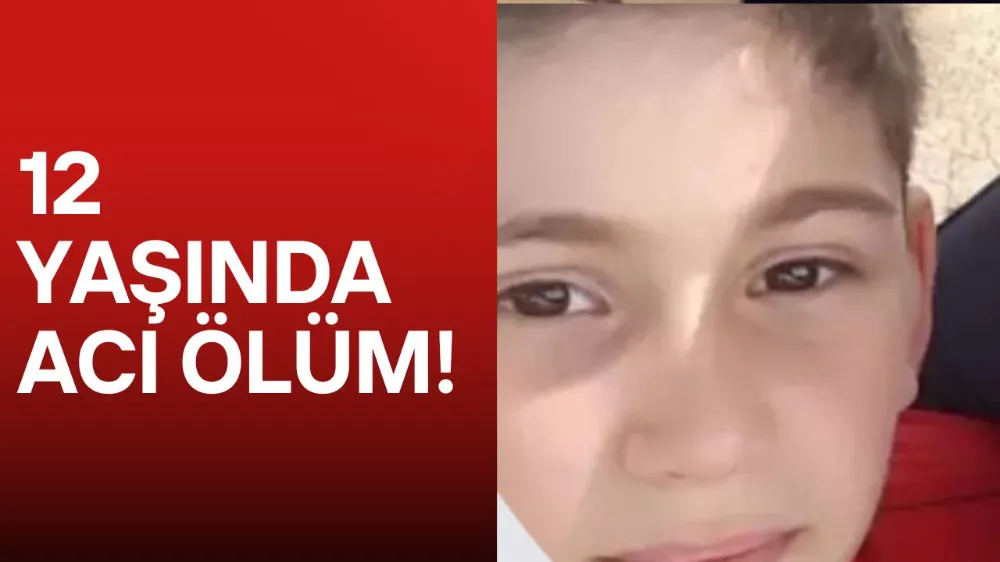 Yürekleri yakan haber! 12 yaşında hayatını kaybetti