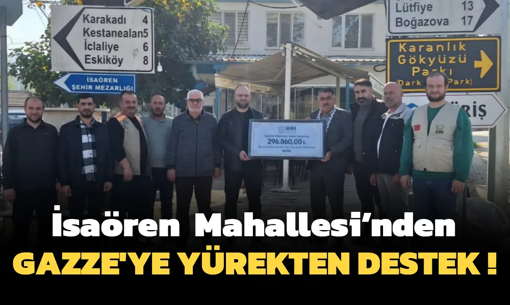 İsaören  Mahallesi’nden Gazze’ye Yürekten Destek: 296.860 TL Bağış Toplandı
