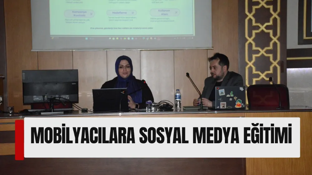 MOBİLYACILARA SOSYAL MEDYA EĞİTİMİ