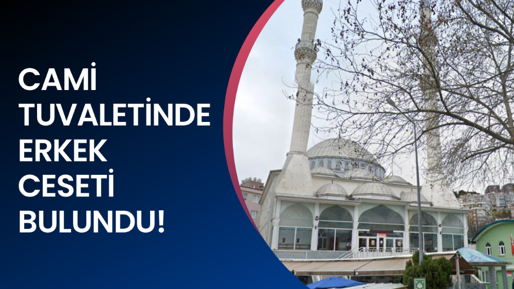 Cami tuvaletinde ceset şoku!