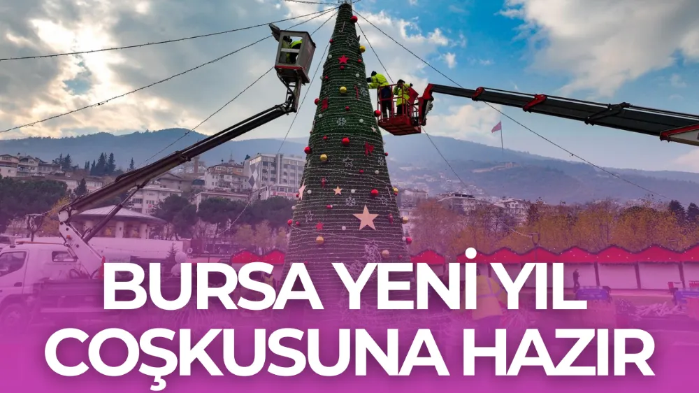 BURSA YENİ YIL COŞKUSUNA HAZIR