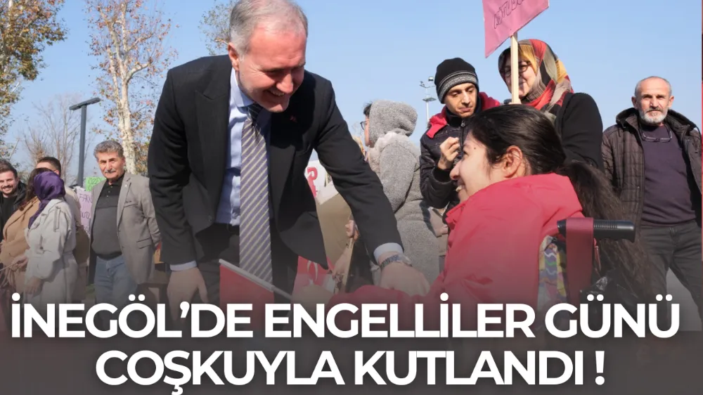 İnegöl’de Engelliler Günü Coşkuyla Kutlandı