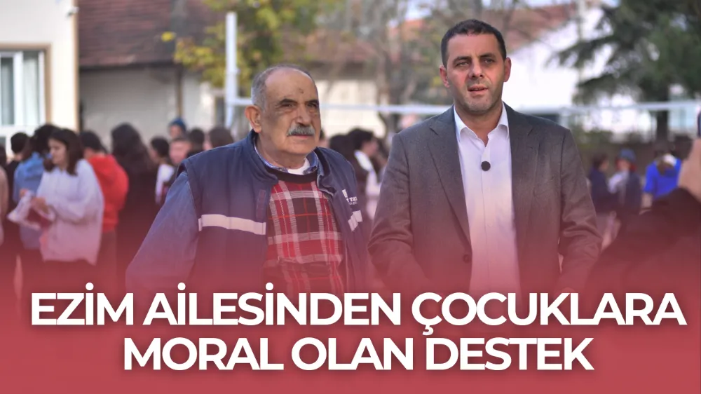 EZİM AİLESİNDEN ÇOCUKLARA MORAL OLAN DESTEK