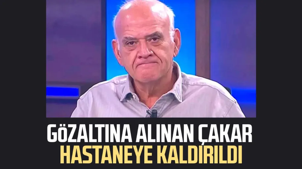 Bahis ve Şike Soruşturmasında Şok Gelişme: Ahmet Çakar Hastaneye Kaldırıldı