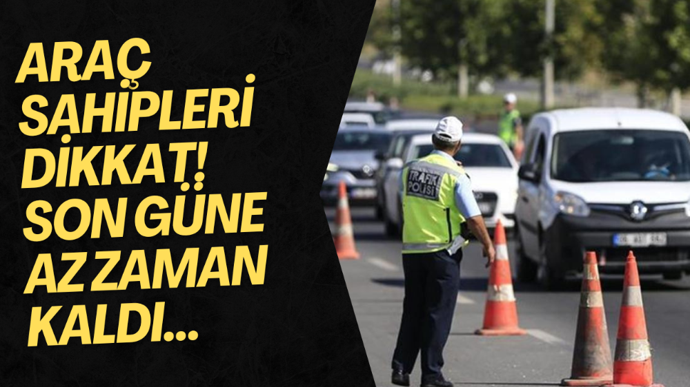 Sayılı günler kaldı: O tarihten sonra ceza uygulanacak!