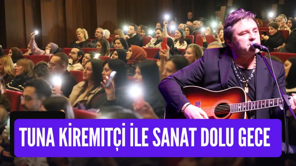 Bursa’da Tuna Kiremitçi ile sanat dolu gece