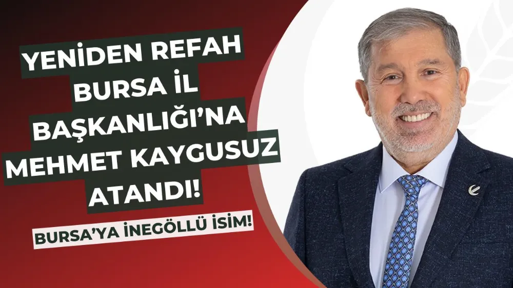 Mehmet Kaygusuz, Yeniden Refah Partisi Bursa İl Başkanı Olarak Atandı