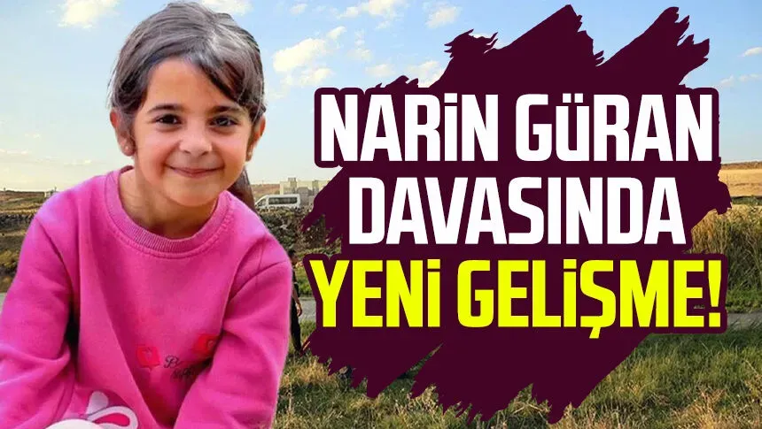 Narin Güran davasında yeni gelişme!