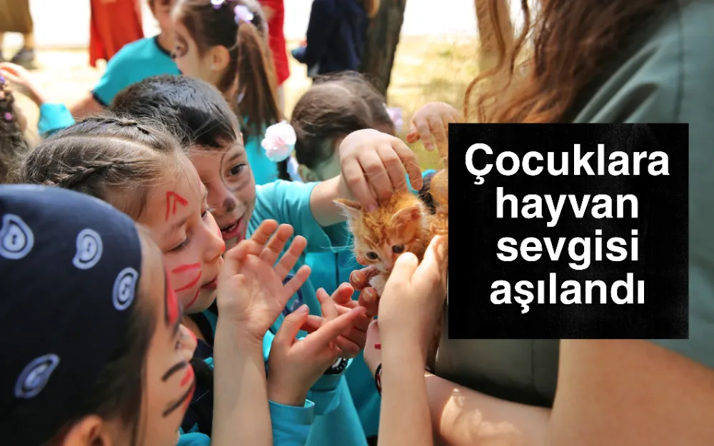 Çocuklara hayvan sevgisi aşılandı