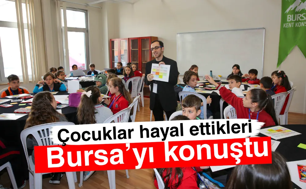 Çocuklar hayal ettikleri Bursa’yı konuştu