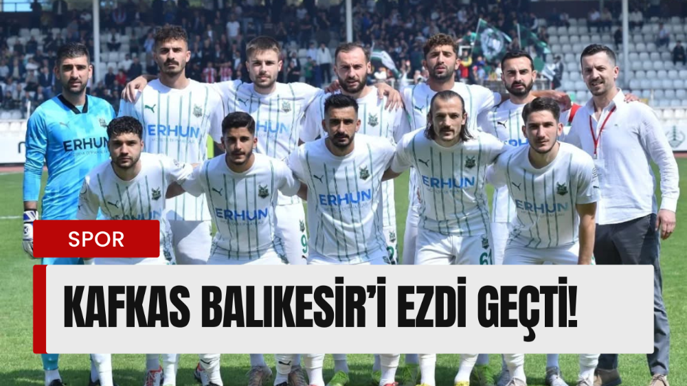 Kafkasspor’dan Balıkesirspor’a 4-0’lık Şok! Ligde Kalma Umudu Güçlendi