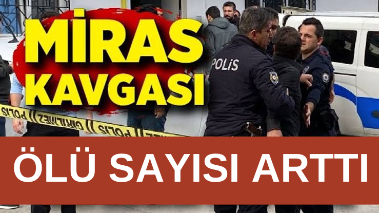 Miras Kavgası: 3 Ölü