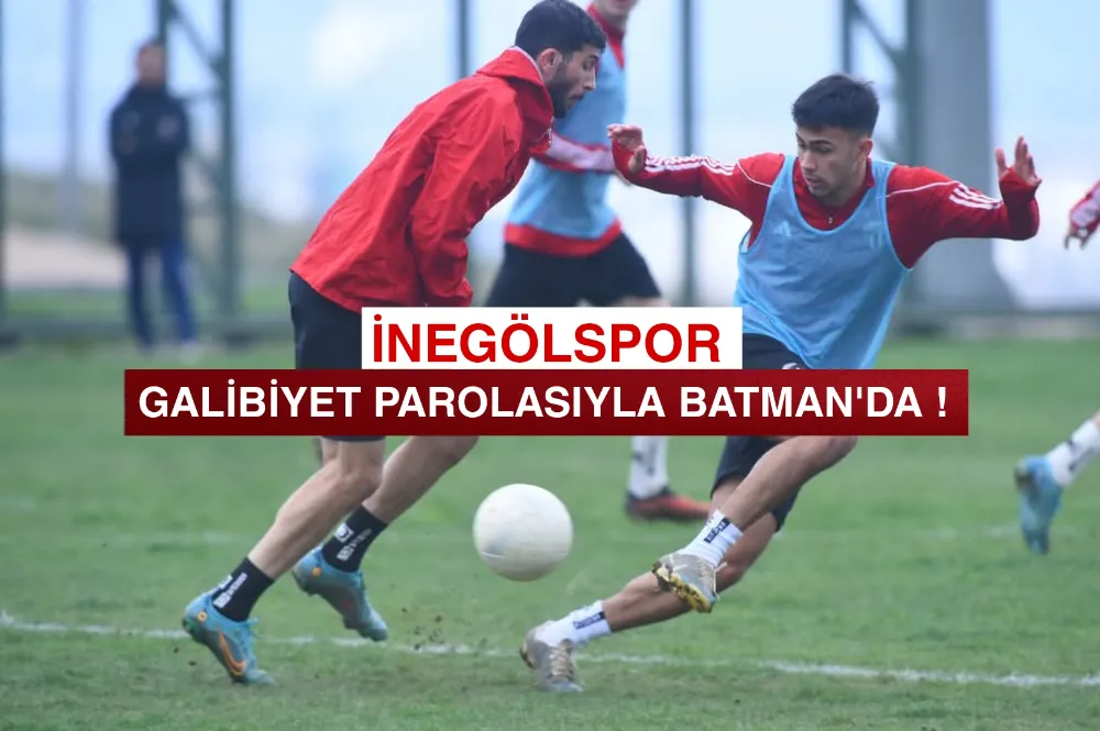 İnegölspor, Batman Deplasmanında Puan Arıyor