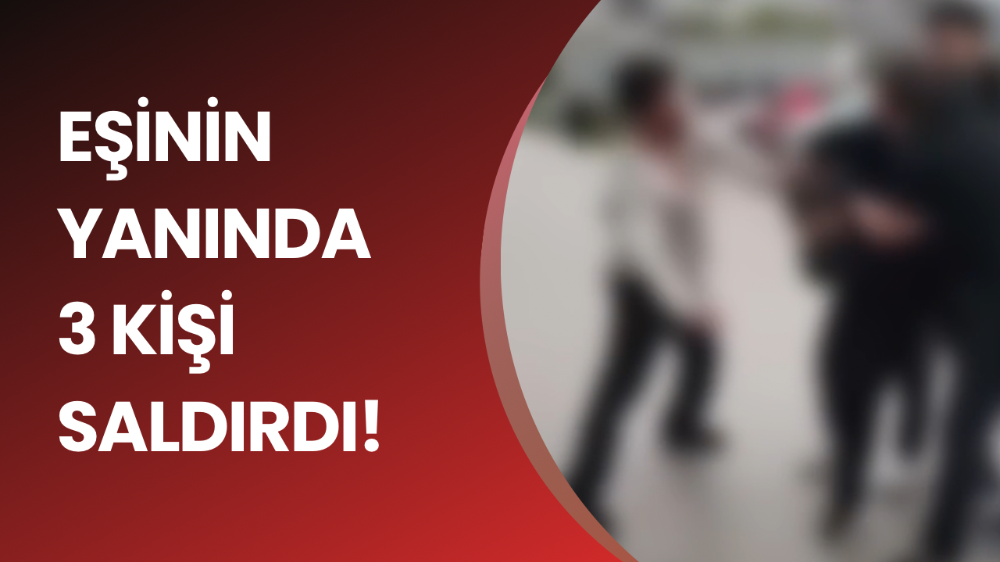 Bursa’da Dehşet Anları: Eşinin Gözleri Önünde Saldırıya Uğradı