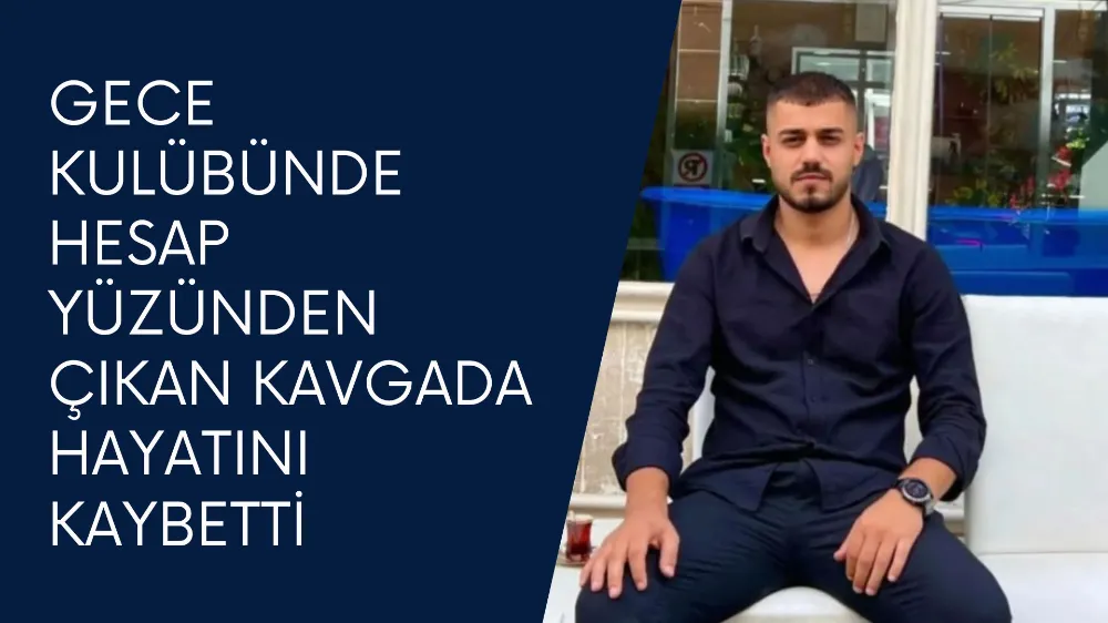Eğlence Mekanında Hesap Kavgası: 1 Ölü, 2 Yaralı