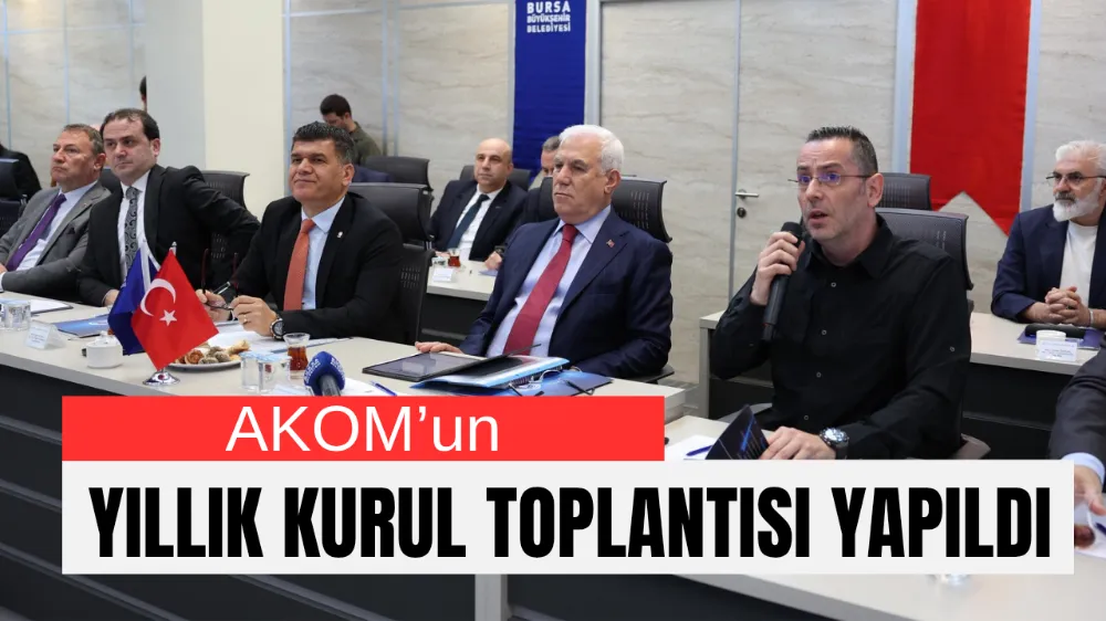 AKOM’un yıllık kurul toplantısı yapıldı
