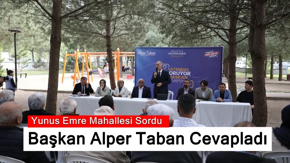 Yunus Emre Mahallesi Sordu Başkan Alper Taban Cevapladı