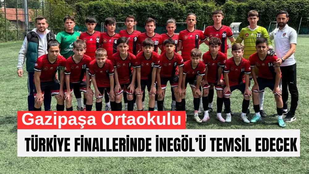 Gazipaşa Ortaokulu, Türkiye Finallerinde İnegöl’ü Temsil Edecek