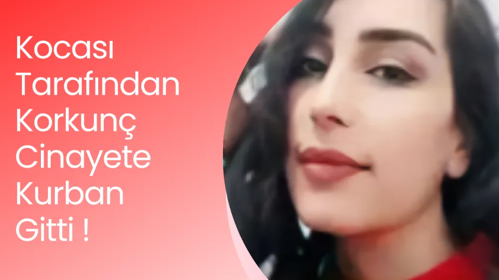 Eşi Tarafından Başından Vurulan Zeynep Zan Hayatını Kaybetti