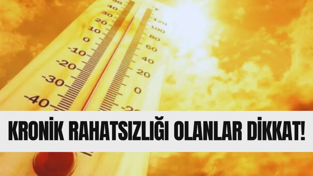 Kronik rahatsızlığı olanlar dikkat!