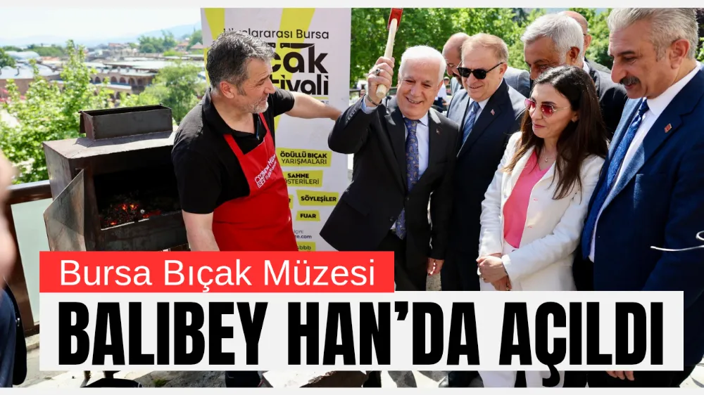 Bursa Bıçak Müzesi, Balibey Han’da açıldı