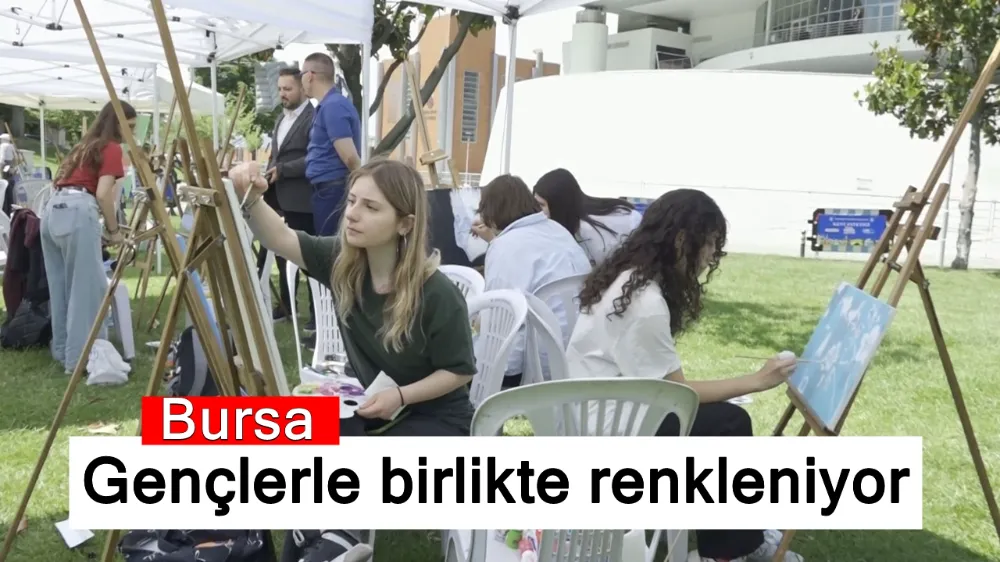 Bursa, gençlerle birlikte renkleniyor