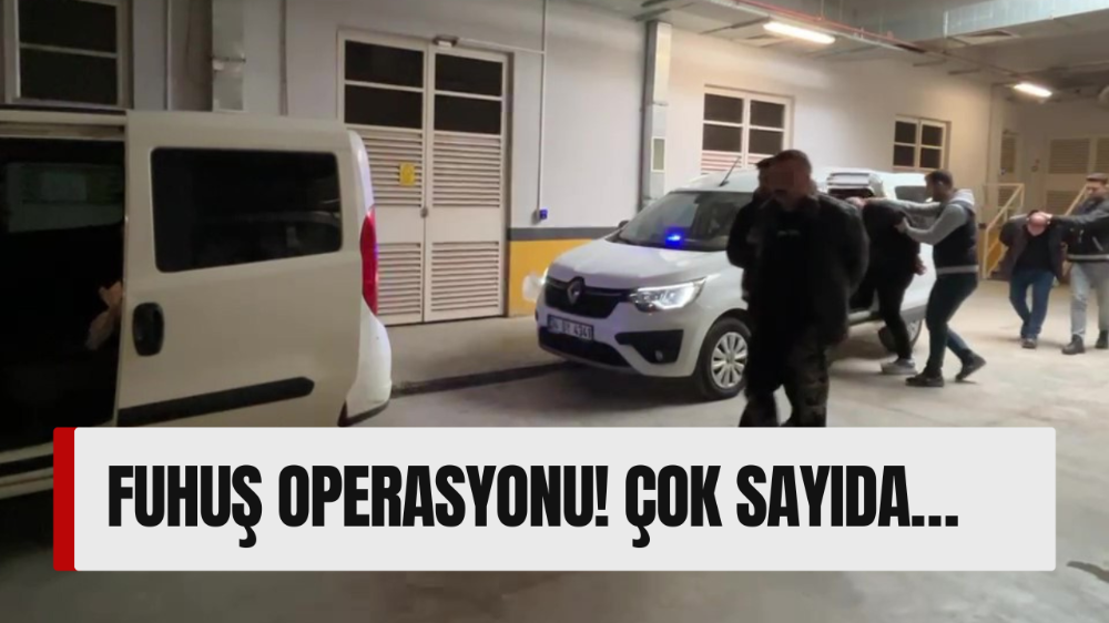Fuhuş operasyonunda 4 şüpheli yakalandı: 7 mağdur kadın kurtarıldı