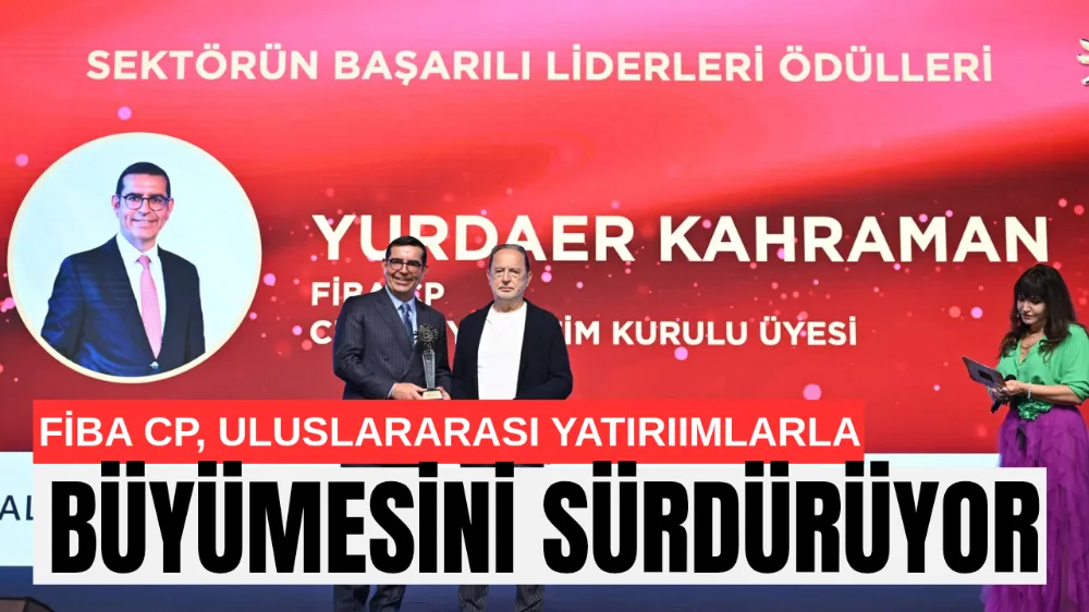 FİBA CP, ULUSLARARASI YATIRIMLARLA BÜYÜMESİNİ SÜRDÜRÜYOR