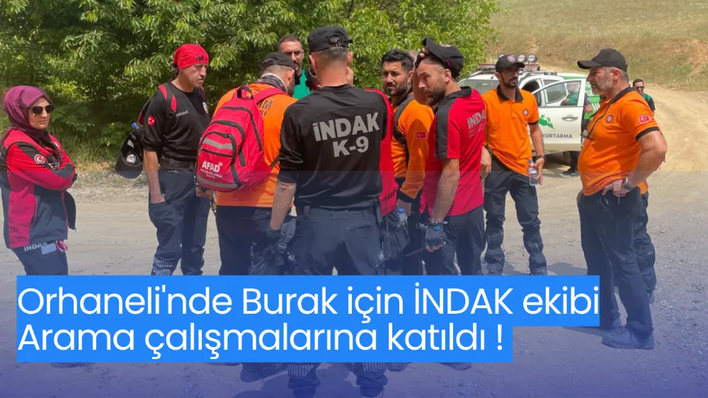 İNDAK EKİBİ DE ARAMALARA KATILDI