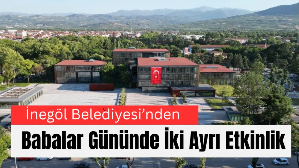İnegöl Belediyesi’nden Babalar Gününde İki Ayrı Etkinlik