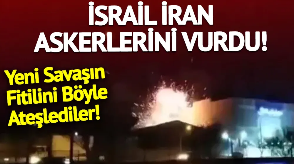 İsrail İran’ı Vurdu
