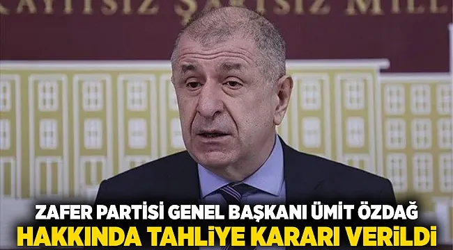 Ümit Özdağ Hakkında Tahliye Kararı Verildi
