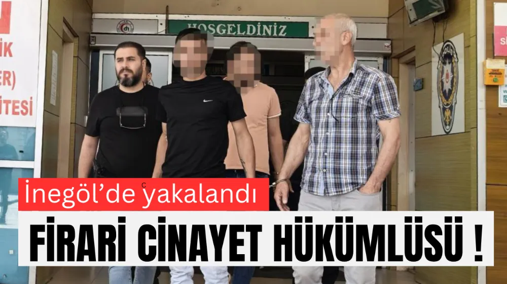 İnegöl’de 17 Yıl Kesinleşmiş Hapis Cezası Bulunan Firari Yakalandı
