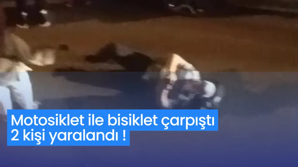Motosiklet ile bisiklet çarpıştı 2 kişi yaralandı !