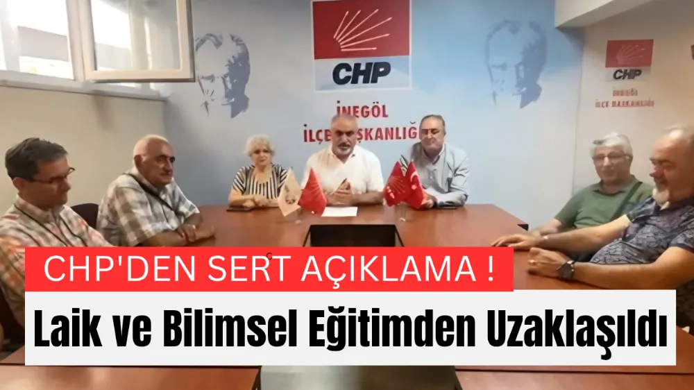 CHP’den Eğitim Yılı Kapanışında Sert Mesajlar: “Laik ve Bilimsel Eğitimden Uzaklaşıldı”