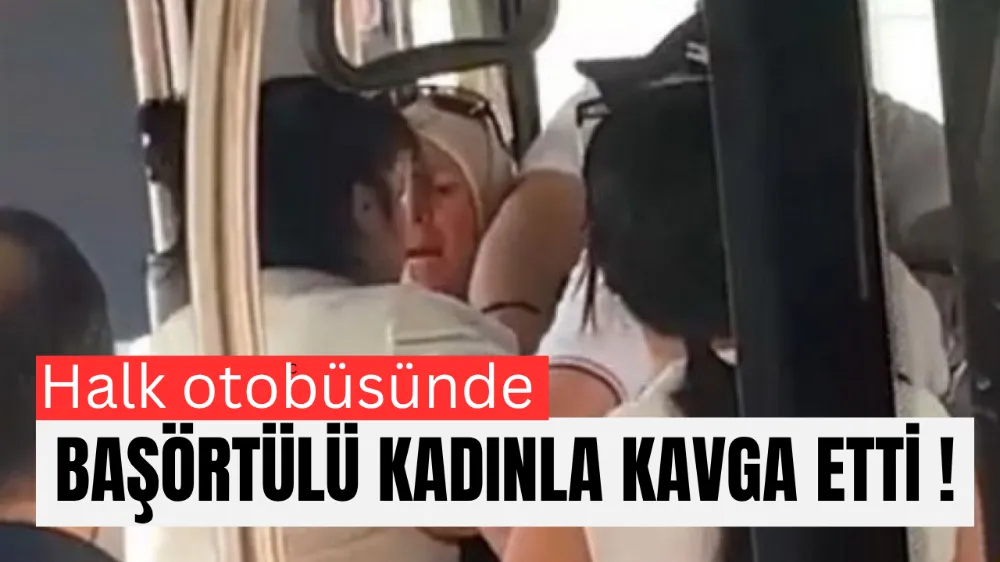 Otobüste Saldırı: “Defolun Gidin” Diyerek Hakaret Etti