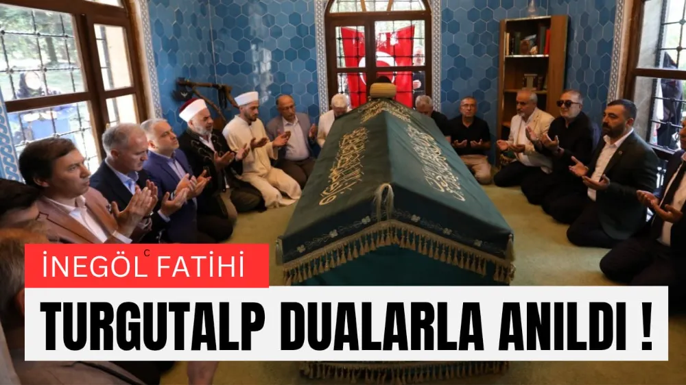İnegöl Fatihi Turgut Alp Dualarla Anıldı