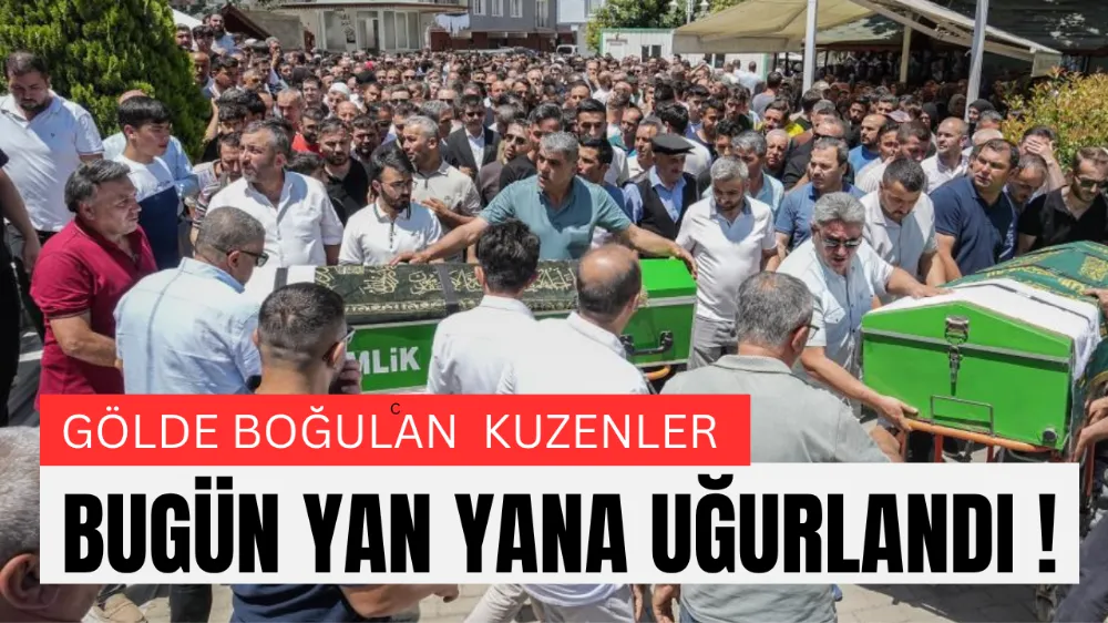 Göldeki Faciada Hayatını Kaybeden İki Kuzen Yan Yana Uğurlandı