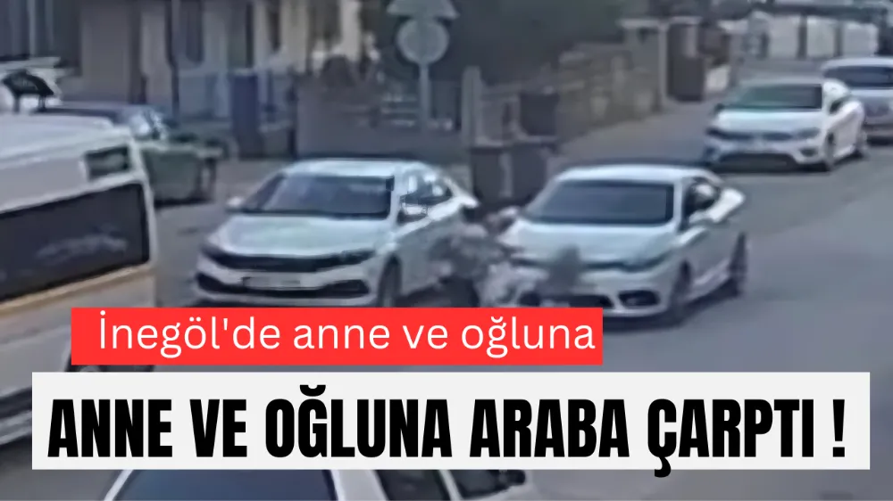 Yola Fırlayan Oğlunu Tutmak İsteyen Anne, Oğluyla Birlikte Otomobilin Altında Kaldı: Feci Kaza Kamerada
