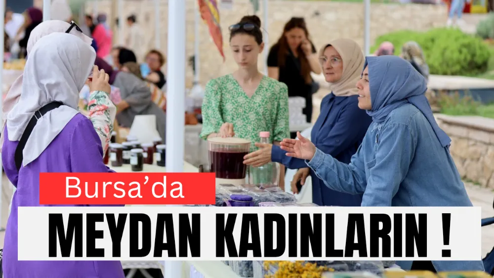 Bursa’da ‘Meydan Kadınların’