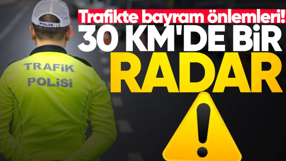 Bakan Yerlikaya Duyurdu: Bayramda Her 30 Kilometrede Bir Radar Denetimi