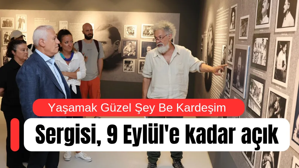 ‘Yaşamak Güzel Şey Be Kardeşim’ sergisi, 9 Eylül