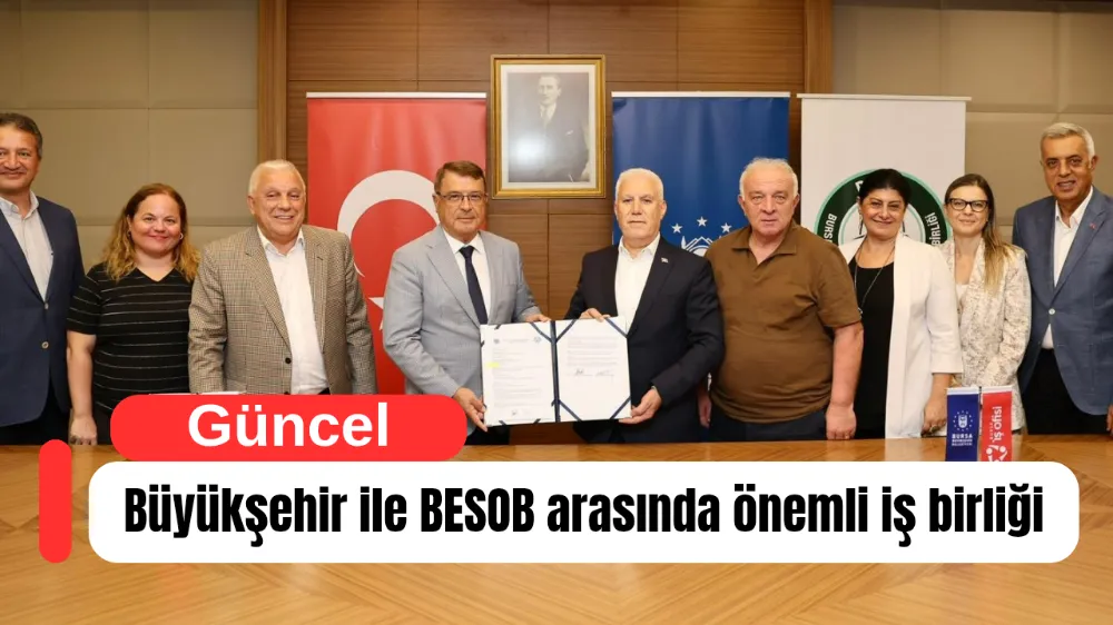 Büyükşehir ile BESOB arasında önemli iş birliği