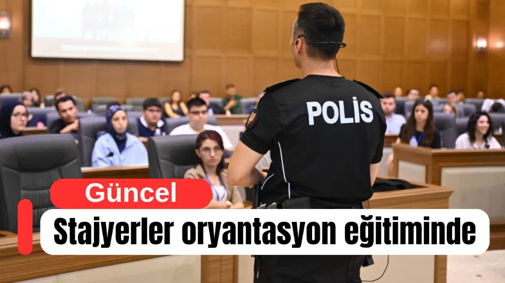 Stajyerler oryantasyon eğitiminde