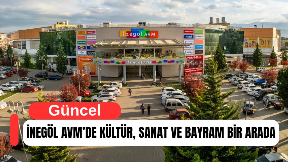 İNEGÖL AVM’DE KÜLTÜR, SANAT VE BAYRAM BİR ARADA