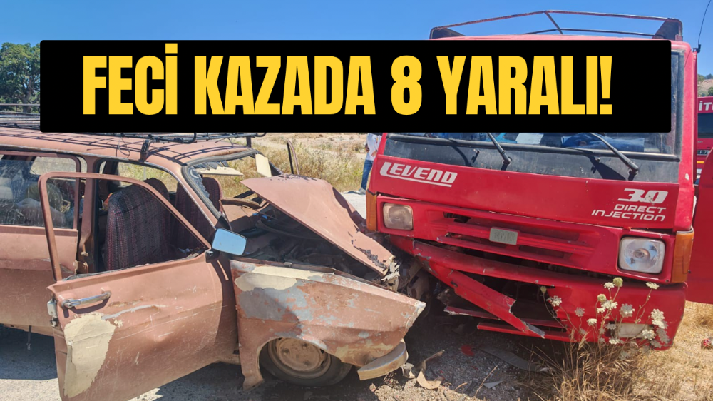 Feci kazada 8 kişi yaralandı!