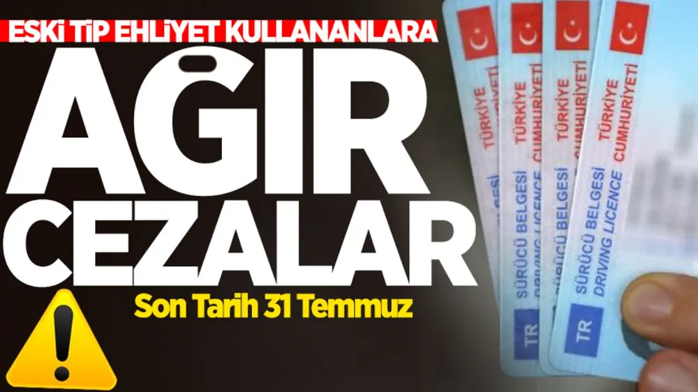 Eski Ehliyetler İçin Son Fırsat