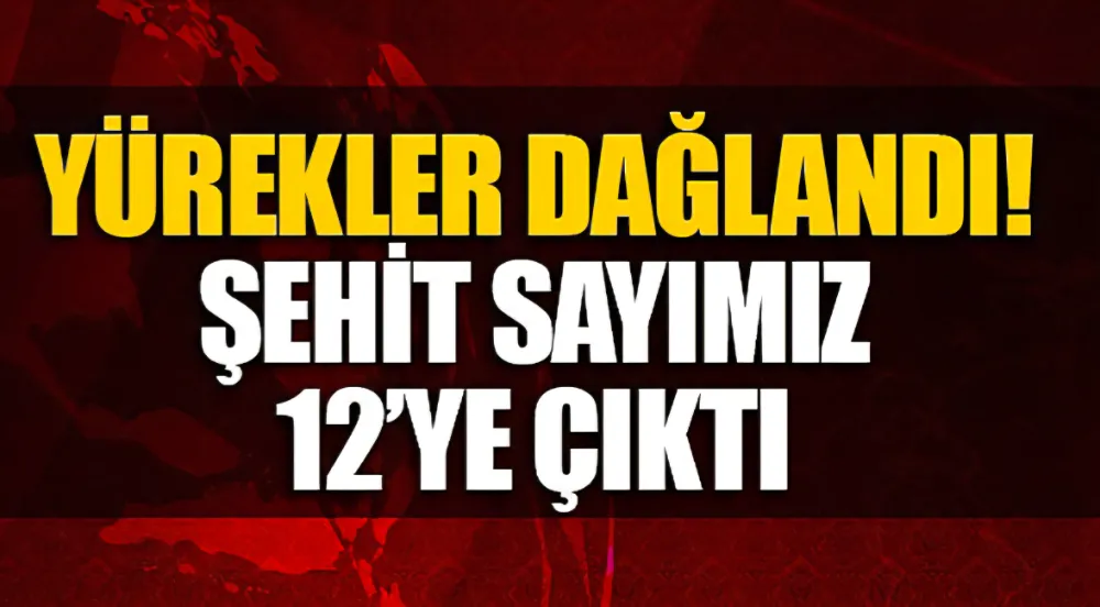 Pençe-Kilit Operasyon Bölgesinden Acı Haber: Şehit Sayısı 12