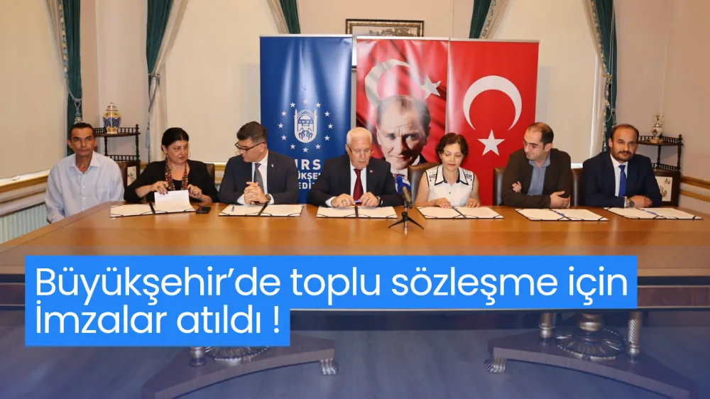 Büyükşehir’de toplu sözleşme için imzalar atıldı