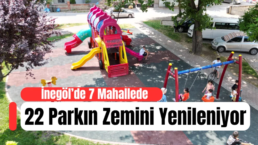 7 mahallede 22 çocuk parkının zemini yenileniyor !